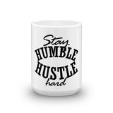 Stay Humble Hustle Hard Mugs