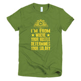 I'n From Where You Hustle Determines Your Salary Short sleeve women's t-shirt