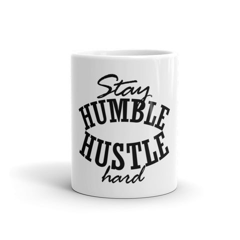 Stay Humble Hustle Hard Mugs