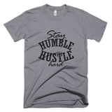 Stay Humble Husltle Hard Short sleeve men's t-shirt
