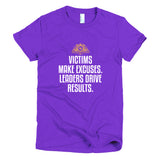 Victims Make Excuses Short sleeve women's t-shirt