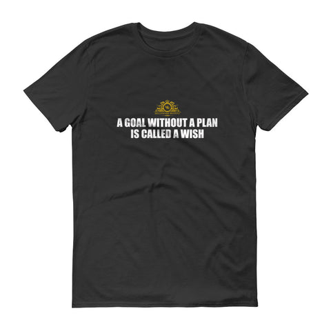 A Goal Without A Plan Short sleeve t-shirt
