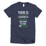 There is no Elevato to Success Short sleeve women's t-shirt
