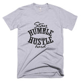 Stay Humble Husltle Hard Short sleeve men's t-shirt