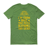 I'm From Where Hustle Determines Your Salary Short sleeve t-shirt