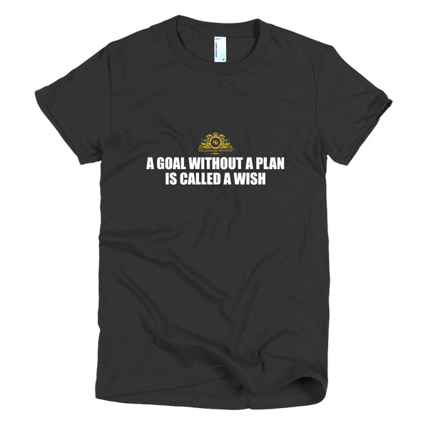 A Goal Without A Plan Short sleeve women's t-shirt