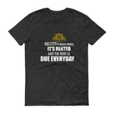 Success is Never Owned Short sleeve t-shirt
